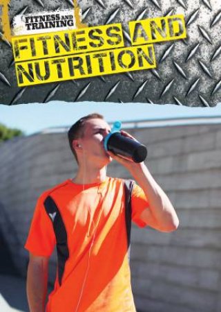 Fitness and Training: Fitness and Nutrition by Kimber Rozier