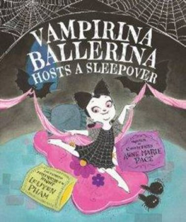 Vampirina Ballerina Hosts a Sleepover by Anne Marie Pace