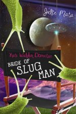 Katie Walden Directs Bride of Slug Man