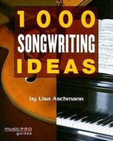 1000 Songwriting Ideas by Lisa Aschmann