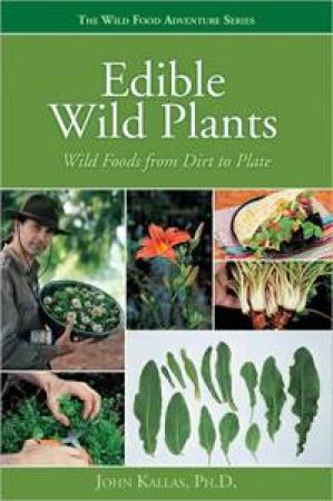 Edible Wild Plants by John Kallas