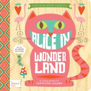Alice In Wonderland by Jennifer Adams & Alison Oliver