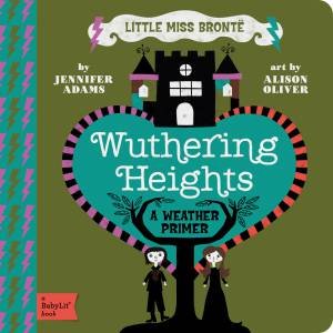 Wuthering Heights by Jennifer Adams & Alison Oliver