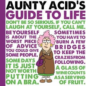 Aunty Acid's Guide to Life by Ged Backland
