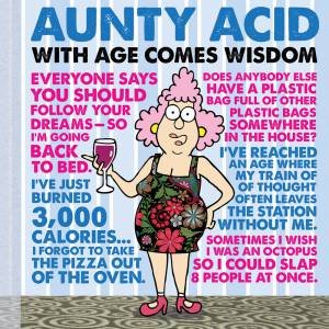 Aunty Acid With Age Comes Wisdom by Ged Backland