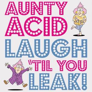 Aunty Acid Laugh 'Til You Leak! by Ged Backland