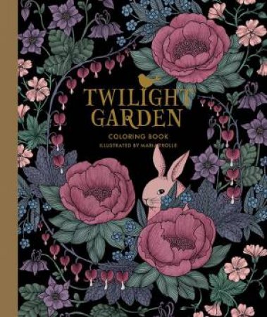 Twilight Garden Coloring Book by Maria Trolle