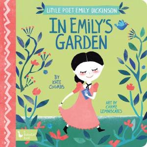 Little Poet Emily Dickinson: In Emily's Garden by Kate Coombs
