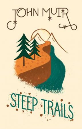 Steep Trails by John Muir