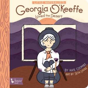 Little Naturalists: Georgia O'Keeffe by Kate Coombs & Seth Lucas