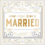 Eat Drink And Be Married