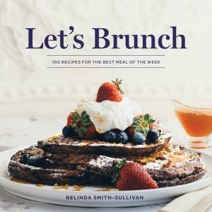 Let's Brunch by Belinda Smith-Sullivan