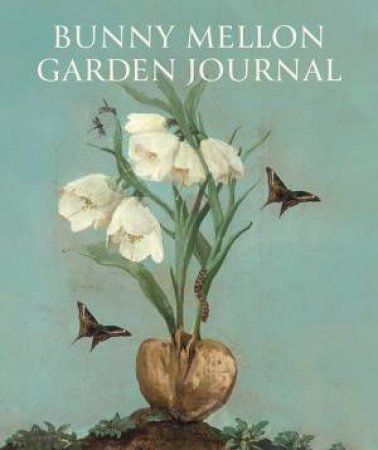 Bunny Mellon Garden Journal by Linda Holden & Thomas Lloyd