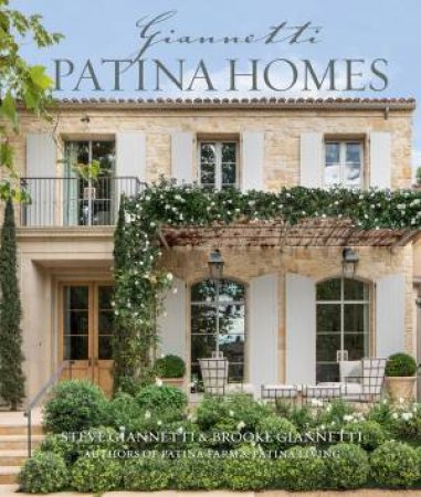 Patina Homes by Steve Giannetti & Brooke Giannetti