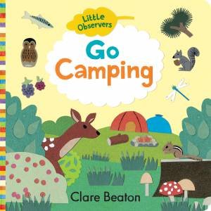 Little Observers: Go Camping by Clare Beaton