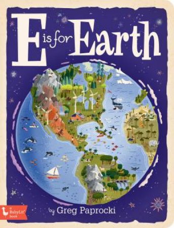 E Is For Earth by Greg Paprocki