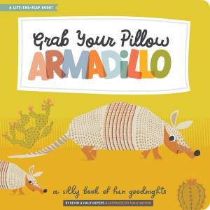 Grab Your Pillow, Armadillo by Kevin Meyers & Haily Meyers