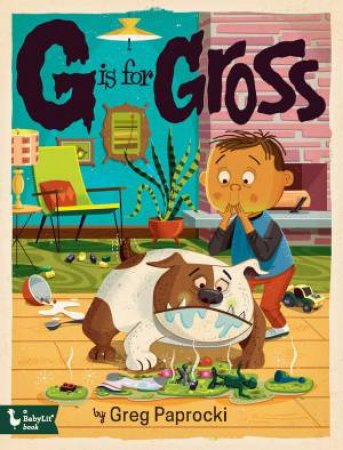 G Is for Gross by Greg Paprocki