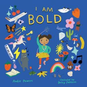 I Am Bold by Andie Powers & Betsy Petersen