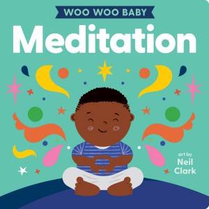 Woo Woo Baby: Meditation by Neil Clark