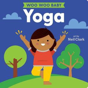 Woo Woo Baby: Yoga by Neil Clark