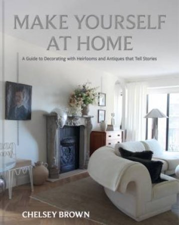 Make Yourself at Home by Chelsey Brown