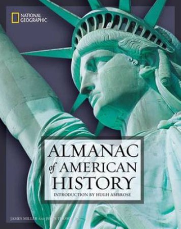 National Geographic Almanac of American History by James Miller & John Thompson & Hugh Ambrose