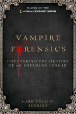 Vampire Forensics Uncovering the Origins of an Eduring Legend