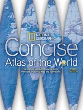 National Geographic Concise Atlas Of The World 3rd ED