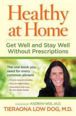Healthy At Home by Tieraona Low Dog, M.D.