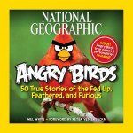 Nat Geo Angry Birds 50 True Stories of the Fed Up Feathered And Furious