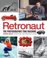 Retronaut The Photographic Time Machine