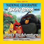 National Geographic The Angry Birds Movie Reds Big Adventure
