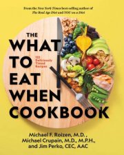 The What To Eat When Cookbook