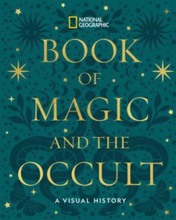 National Geographic Book of Magic and the Occult by National Geographic