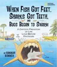 When Fish Got Feet Sharks Got Teeth and Bugs Beg