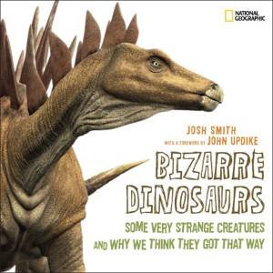 Bizarre Dinosaurs by Josh Smith