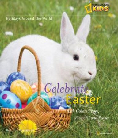 Holidays Around the World: Celebrate Easter by Deborah Heiligman