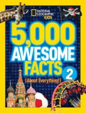 National Geographic Kids 5000 Awesome Facts About Everything 2