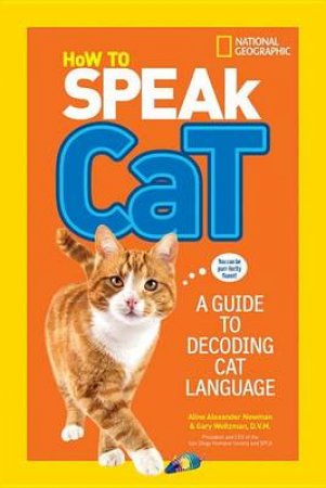 How To Speak Cat by ALINE ALEXANDER/Weitzman, Gary NEWMAN