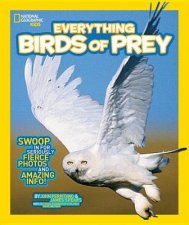 National Geographic Kids Everything Birds Of Prey