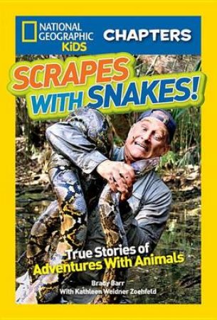 Nat Geo Kids Chapters Scrapes With Snakes True Stories of Adventu by Brady/Zoehfeld, Kathleen Weidner Barr