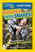 Nat Geo Kids Chapters Scrapes With Snakes True Stories of Adventu