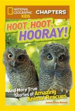 National Geographic Kids Chapters Hoot Hoot Hooray And More True Stories of Amazing Animal Rescue