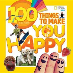 100 Things To Make You Happy by Lisa M. Gerry