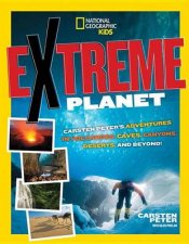 Extreme Planet Carsten Peters Adventures in Volcanoes Caves Ca
