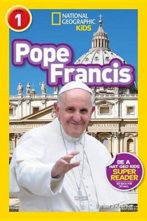 Nat Geo Readers Pope Francis Lvl 1 by BARBARA KRAMER