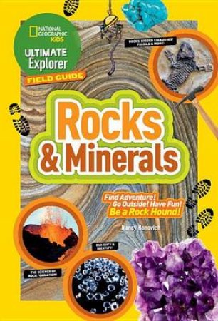 Ultimate Explorer Field Guide Rocks And by Nancy Honovich