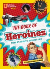 The Book Of Heroines Tales Of Historys Gutsiest Gals