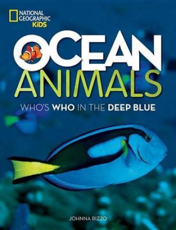 Ocean Animals: Who's Who in the Deep Blue by Johnna Rizzo